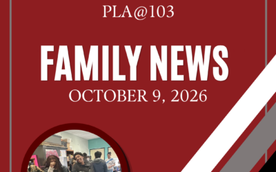PLA@103 Family Newsletter: October 9, 2026